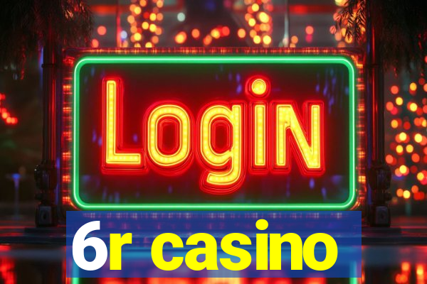 6r casino